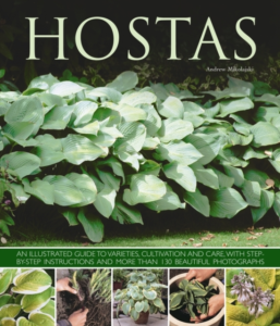 Hostas An Illustrated Guide To Varieties, Cultivation And Ca
